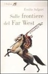 Emilio Salgari - Sulle frontiere del Far West