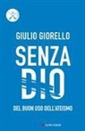 Giulio Giorello - Senza Dio. Del buon uso dell'ateismo