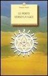 Atteshli Pannayiota Theotoki - Le porte verso la luce. Esercizi e meditazioni