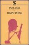 Bruno Arpaia - Tempo perso
