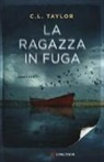 C. L. Taylor - La ragazza in fuga