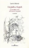 Loretta Marcon - Un giallo a Napoli. La seconda morte di Giacomo Leopardi