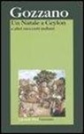 Guido Gozzano, P. Cudini - Un Natale a Ceylon e altri racconti indiani