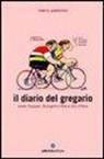 Marco Pastonesi - Il diario del gregario ovvero Scarponi, Bruseghin e Noè al Giro d'Italia