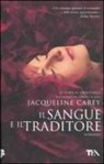 Jacqueline Carey - Il sangue e il traditore