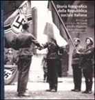 G. De Luna, A. Mignemi - Storia fotografica della Repubblica sociale italiana