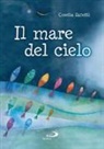 Cosetta Zanotti, C. Cerretti - Il mare del cielo