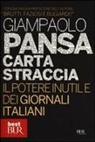 Giampaolo Pansa - Carta straccia. Il potere inutile dei giornalisti italiani