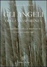 Gaetano Vivo - Angeli della trasparenza. Le canalizzazioni e le meditazioni. L'energia universale