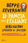 Beppe Severgnini - La pancia degli italiani. Berlusconi spiegato ai posteri