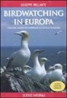 Giuseppe Brillante - Birdwatching in Europa. I migliori luoghi per osservare gli uccelli in natura