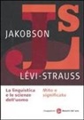 Roman Jakobson, Claude Lévi-Strauss - La linguistica e la scienza dell'uomo-Mito e significato