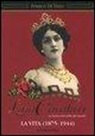 Franco Di Tizio - Lina Cavalieri. La donna più bella del mondo. La vita (1875-1944)