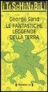 George Sand - Le fantastiche leggende della terra