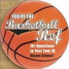 Wayne Stewart - You're the Basketball Ref