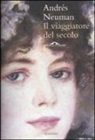 Andrés Neuman - Il viaggiatore del secolo