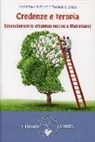 Christian Flèche, Olivier Franck - Credenze e terapie. Smascherare le proprie credenze e liberarsene
