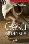 Paolo Curtaz - Gesù guarisce