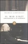Michele Campanella - Il mio Liszt. Considerazioni di un interprete