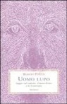 Robert Eisler, M. Doni, E. Giannetto - Uomo lupo. Saggio sul sadismo, il masochismo e la licantropia