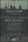 Julia Stuart - Mr Jones e lo zoo della torre di Londra