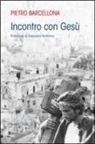 Pietro Barcellona - Incontro con Gesù