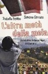 Isabella Bembo, Simona Cerrato - L'altra metà della mela. Storia di Amrit che torna in Nepal con i suoi amici