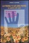 Frank C. Clifford, M. Wright - La mano ti dà una mano a capire chi sei: le tue emozioni, le tue relazioni, i tuoi punti deboli, i tuoi talenti