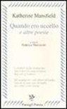 Katherine Mansfield - «Quando ero uccello» e altre poesie. Testo inglese a frone