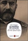John Keegan - La maschera del comando