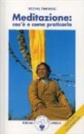 Sogyal (Rinpoche) - Meditazione: cos'è e come praticarla