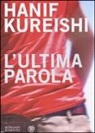 Hanif Kureishi - L'ultima parola