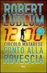 Robert Ludlum - Circolo Matarese: conto alla rovescia