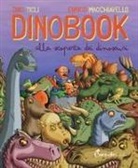 Enrico Macchiavello, Dino Ticli - Dinobook. Alla scoperta dei dinosauri