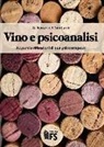 Giuseppe Ferrari, Fabio Sinibaldi - Vino e psicoanalisi. Appunti e riflessioni di due psicoterapeuti
