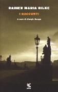 Rainer Maria Rilke, G. Zampa, Giorgio Zampa - I racconti