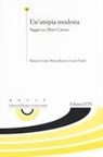 Marta Bartoni, Laura Fatini, Roberto Gatti - Un' utopia modesta. saggio su Albert Camus