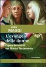 Lidia Maggi - L' Evangelo delle donne. Figure femminili nel Nuovo Testamento