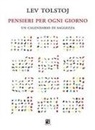Lev Tolstoj - Pensieri per ogni giorno. Un calendario di saggezza