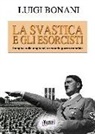 Luigi Bonani - La svastica e gli esorcisti. Indagine sulla magia nella seconda guerra mondiale