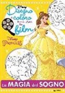 La magia del sogno. Principesse. Disegno e coloro le mie storie da film