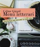 Celine Girard, Céline Girard - Menu letterari