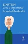 Albert Einstein - Come io vedo il mondo-La teoria della relatività