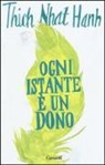 Thich Nhat Hanh - Ogni istante è un dono