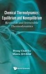 Mazen Al-ghoul, Byung Chan Eu & Mazen Al-Ghoul, Byung Chan Eu, Eu Byung Chan - Chemical Thermodynamics: Reversible And Irreversible Thermodynamics