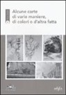 Luca Fiorentino - Alcune carte di varie maniere, di colori o d'altra fatta