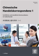 Hefei Huang - Chinesische Handelskorrespondenz - Schriftliche und mündliche Kommunikation im Außenhandel. Bd.1