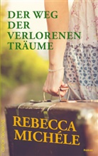 Rebecca Michéle - Der Weg der verlorenen Träume