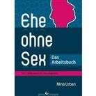 Mina Urban - Ehe ohne Sex - Das Arbeitsbuch
