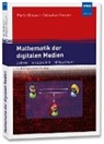 Marti Bossert, Martin Bossert, Sebastian Bossert - Mathematik der digitalen Medien